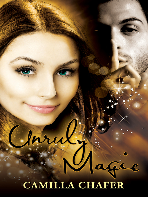 Title details for Unruly Magic (Book 2, Stella Mayweather Series) by Camilla Chafer - Available